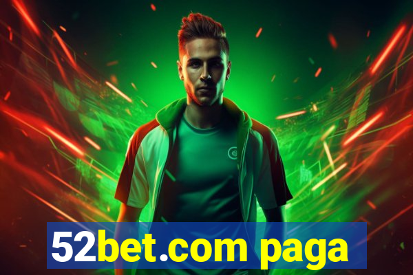 52bet.com paga